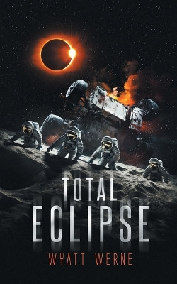 Total Eclipse by Wyatt Werne