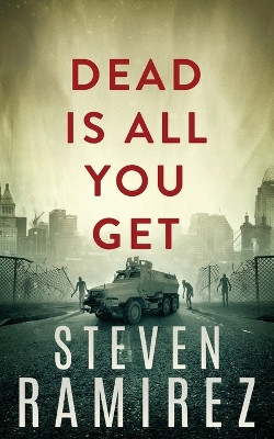 Dead Is All You Get: Hellborn Series Book 2 Steven Ramirez 9781949108187