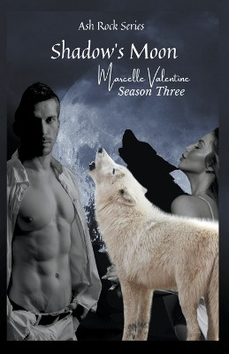 Shadow's Moon Season Three by Marcelle Valentine