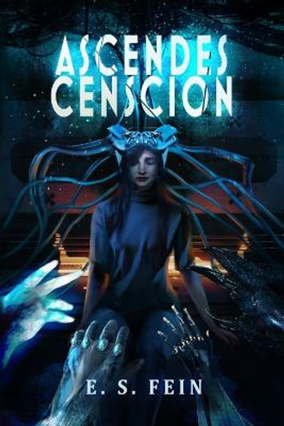 Ascendescenscion/The Process is Love by E S Fein