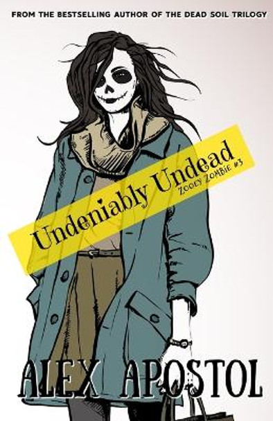Undeniably Undead by Alex Apostol
