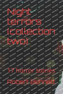 Night terrors (collection two) by Robert Paul Bennett