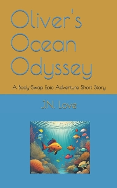 Oliver's Ocean Odyssey by J N Love