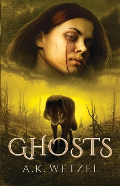 Ghosts by A K Wetzel