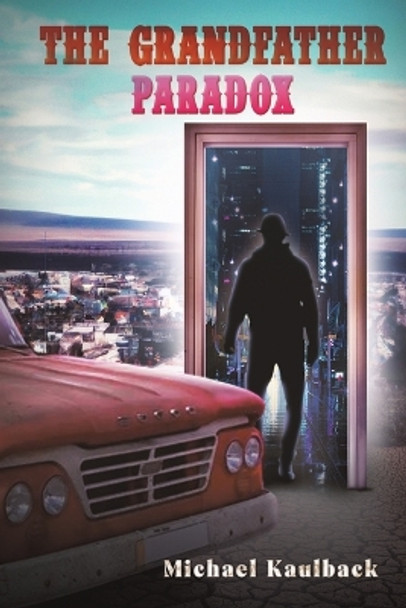 The Grandfather Paradox Michael Kaulback 9798886938753
