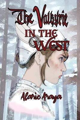 The Valkyrie in the West by Alaric Araya