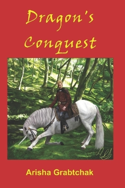 Dragon's Conquest by Arisha Grabtchak