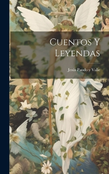 Cuentos y Leyendas Jesús Pando Y Valle 9781019474013