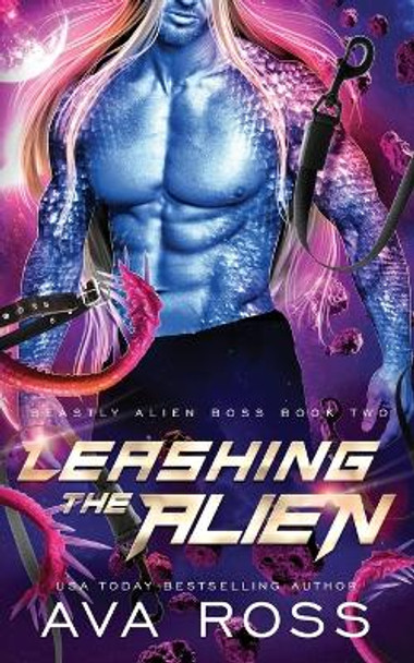Leashing the Alien by Ava Ross