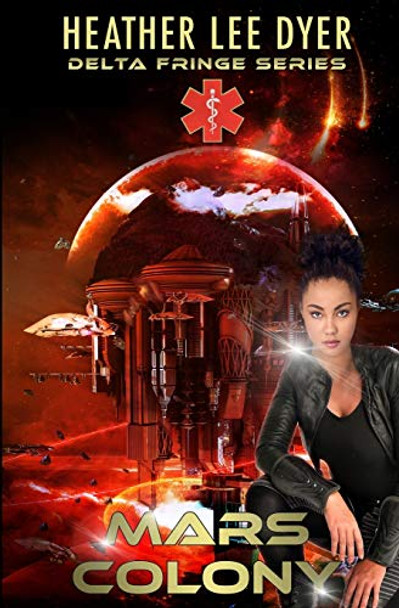 Mars Colony Heather Lee Dyer 9781732999206