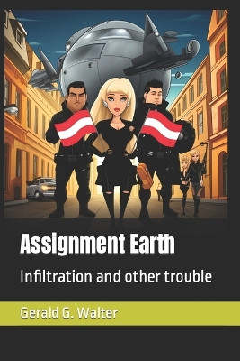 Assignment Earth by Gerald G Walter