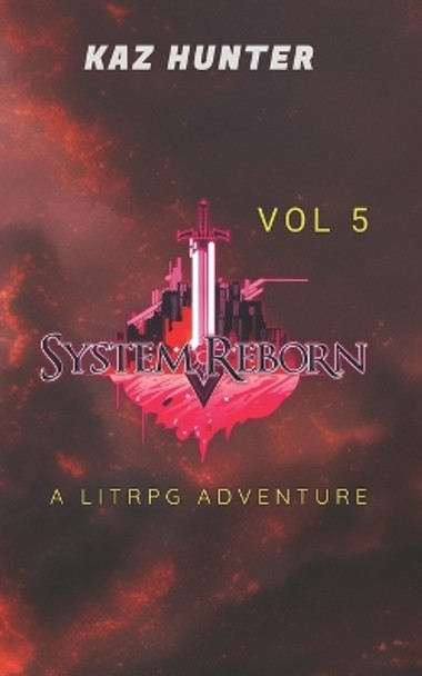 System Reborn Vol 5 by Kaz Hunter