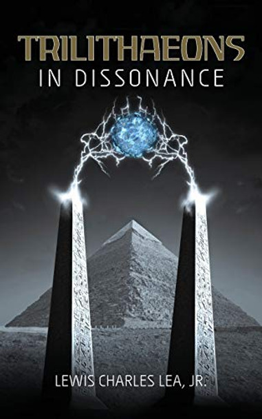 Trilithaeons: in Dissonance Lewis Charles Lea, Jr 9781733325295