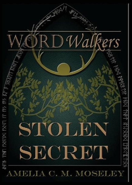 Word Walkers: Stolen Secret Amelia C M Moseley 9781733582612