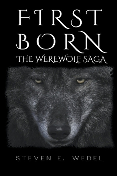 First Born by Steven E Wedel
