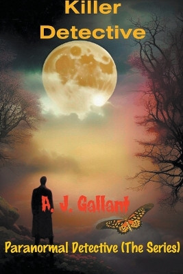 Killer Detective by A J Gallant