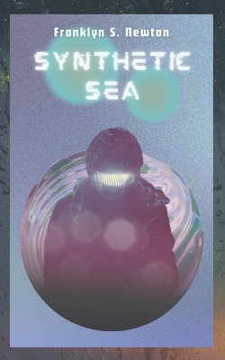 Synthetic Sea by Franklyn S Newton