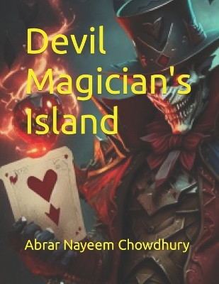 Devil Magician's Island by Abrar Nayeem Chowdhury