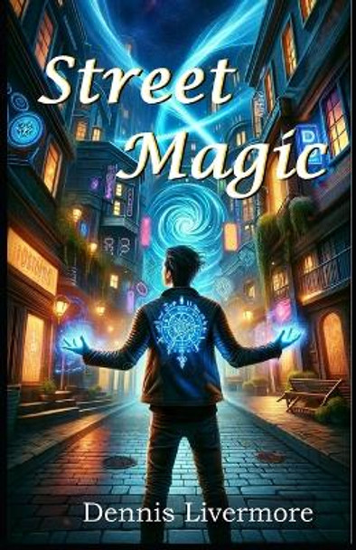 Street Magic by Dennis Livermore