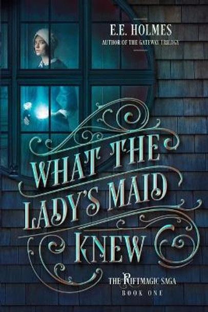 What the Lady's Maid Knew E E Holmes 9781733935258