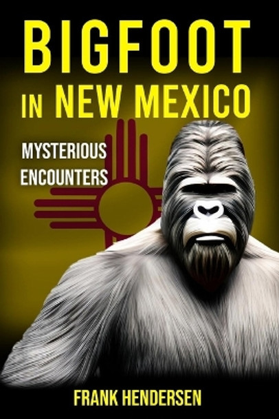 Bigfoot in New Mexico by Frank Hendersen