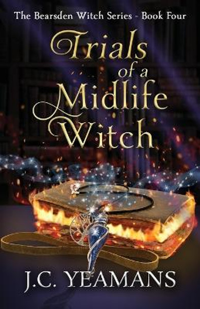 Trials of a Midlife Witch J C Yeamans 9798886520125