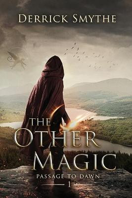 The Other Magic: An Epic Fantasy Adventure Derrick Smythe 9781734095302