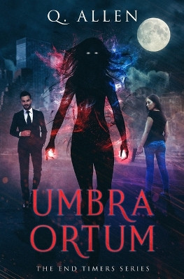 Umbra Ortum by Q Allen
