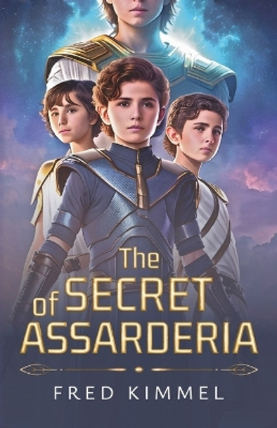 The Secret of Assarderia: A Coming-of-Age Space Opera: Unraveling the Mysteries of a Bronze Age Planet Fred Kimmel 9798864473221