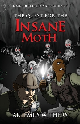 The Quest for the Insane Moth by Artemus Withers