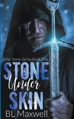 Stone Under Skin by Bl Maxwell