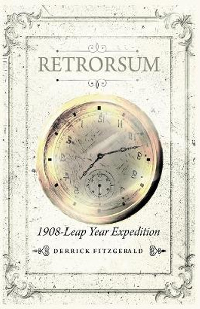 Retrorsum 1908 Leap Year Expedition by Derrick Fitzgerald