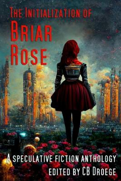 The Initialization of Briar Rose by Cb Droege