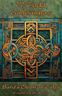 Bard's Cloak of Tales by M Todd Gallowglas