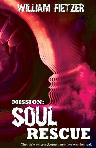 Mission: Soul Rescue William Fietzer 9781734786552