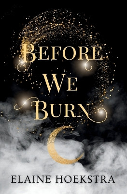 Before We Burn Elaine Hoekstra 9798988859406