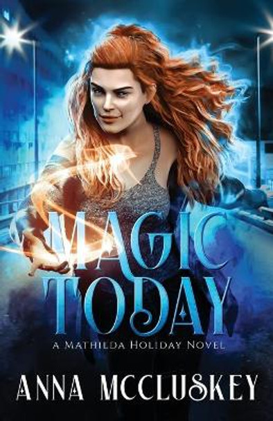 Magic Today by Anna McCluskey