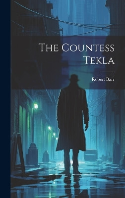 The Countess Tekla Robert Barr 9781020723803