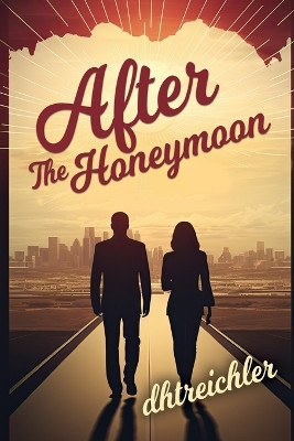 After the Honeymoon Dhtreichler 9798864504017