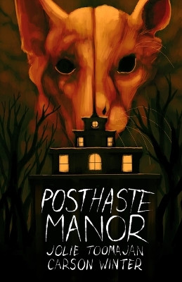 Posthaste Manor by Jolie Toomajan