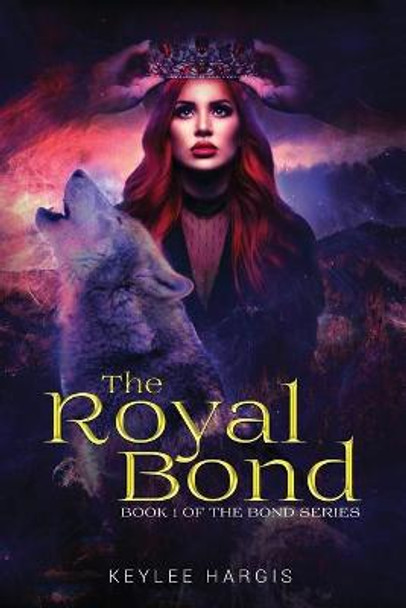 The Royal Bond Keylee C Hargis 9781735920702