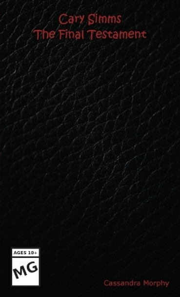 Cary Simms: The Final Testament Cassandra Morphy 9798869042996