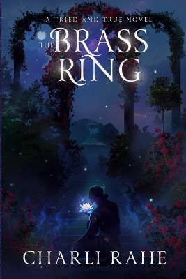 The Brass Ring by Charli Rahe