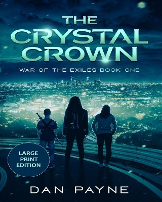 The Crystal Crown: Large Print Edition Dan Payne 9780645853520