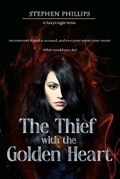 The Thief with the Golden Heart by Stephen Phillips