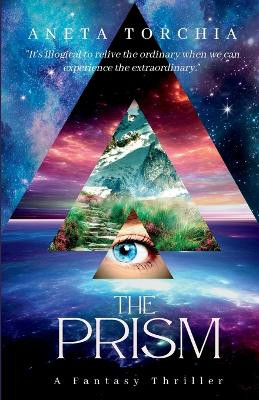 The Prism: A Fantasy Thriller Aneta Torchia 9781738768738