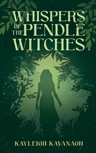 Whispers of the Pendle Witches by Kayleigh Kavanagh