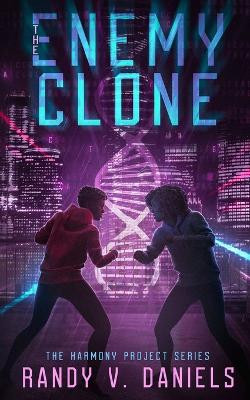 The Enemy Clone by Randy V Daniels