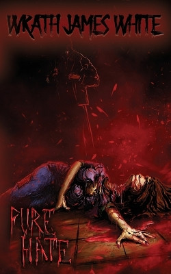 Pure Hate by Wrath James White