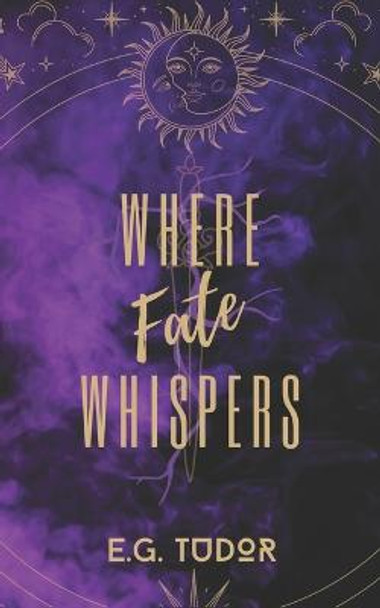 Where Fate Whispers E G Tudor 9781739586508